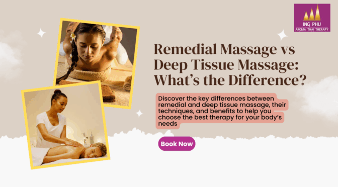 Remedial Massage vs Deep Tissue Massage: What’s the Difference?